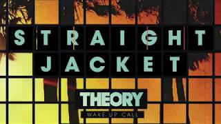 THEORY - Straight Jacket [OFFICIAL AUDIO]