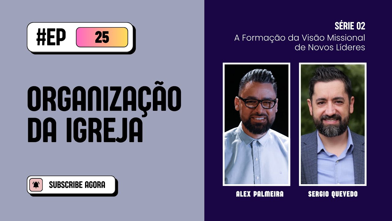 25   A organização do grupo em Igreja