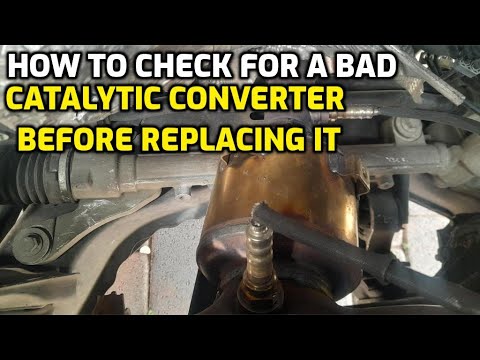 HOW TO CHECK FOR A BAD CATALYTIC CONVERTER BEFORE REPLACING IT