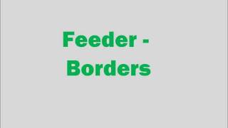 Feeder - Borders