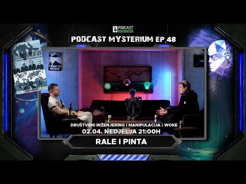 Podcast Mysterium #48 - Rale i Pinta | DRUŠTVENI INŽENJERING | MANIPULACIJA | WOKE