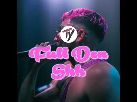 Ty - Full Den Shh (Prod By CSPRODUCER)