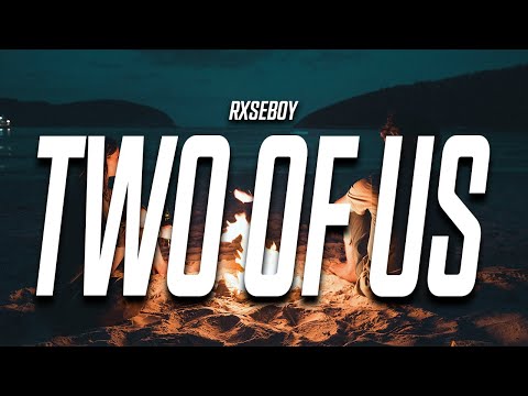 Rxseboy - just the two of us (Lyrics)