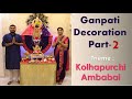 Ganpati Decoration Part 2 Theme Kolhapur Chi Ambabai 2023 2024 Traditional Homemade New