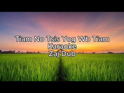 Tiam No Tsis Yog Wb Tiam Karaoke - Zaj Dub