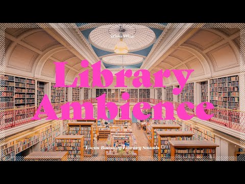 Library Ambience Sounds for Studying | Relaxing White Noise | 공부할 때 듣기 좋은 도서관 소리
