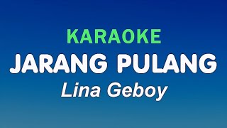 Download lagu JARANG PULANG - Lina Geboy | KARAOKE mp3 Download lagu JARANG PULANG - Lina Geboy | KARAOKE mp3