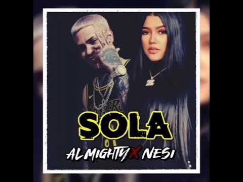 Almighty Ft Nesi - Sola Official Audio 2021 Prod Looney La leyenda Almighty la Bestia - Nesi