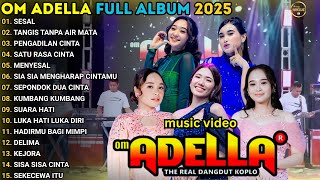 Download lagu SESAL - TANGIS TANPA AIR MATA - OM ADELL TERBARU 2025 || DANGDUT KOPLO FULL ALBUM TERBARU 2025 mp3 Download lagu SESAL - TANGIS TANPA AIR MATA - OM ADELL TERBARU 2025 || DANGDUT KOPLO FULL ALBUM TERBARU 2025 mp3