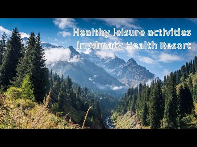 Healthy leisure activities in Almaty Health Resort