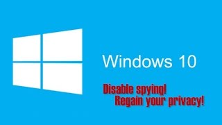 How to stop Windows 10 Spying (Disable Telemetry, Cortana, Regain Privacy!)