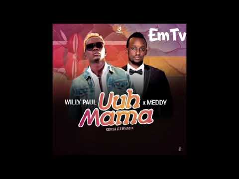 WILLY PAUL - Uuh Mama ft MEDDY (official Music Audio)