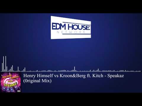 Henry Himself vs. Kroon&Berg ft. Kitch - Speakaz (Original Mix) [Melbourne Bounce]