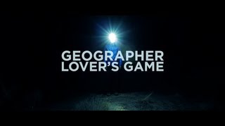 Geographer - Lover's Game (Official Music Video)