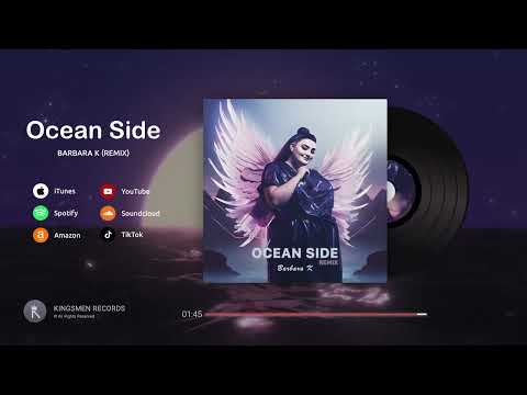 Barbara K - Ocean Side (Remix)