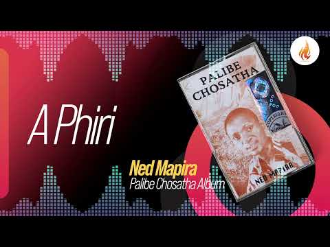 Ned Mapira - A Phiri