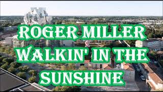 Walkin In The Sunshine   Roger Miller   +   lyrics