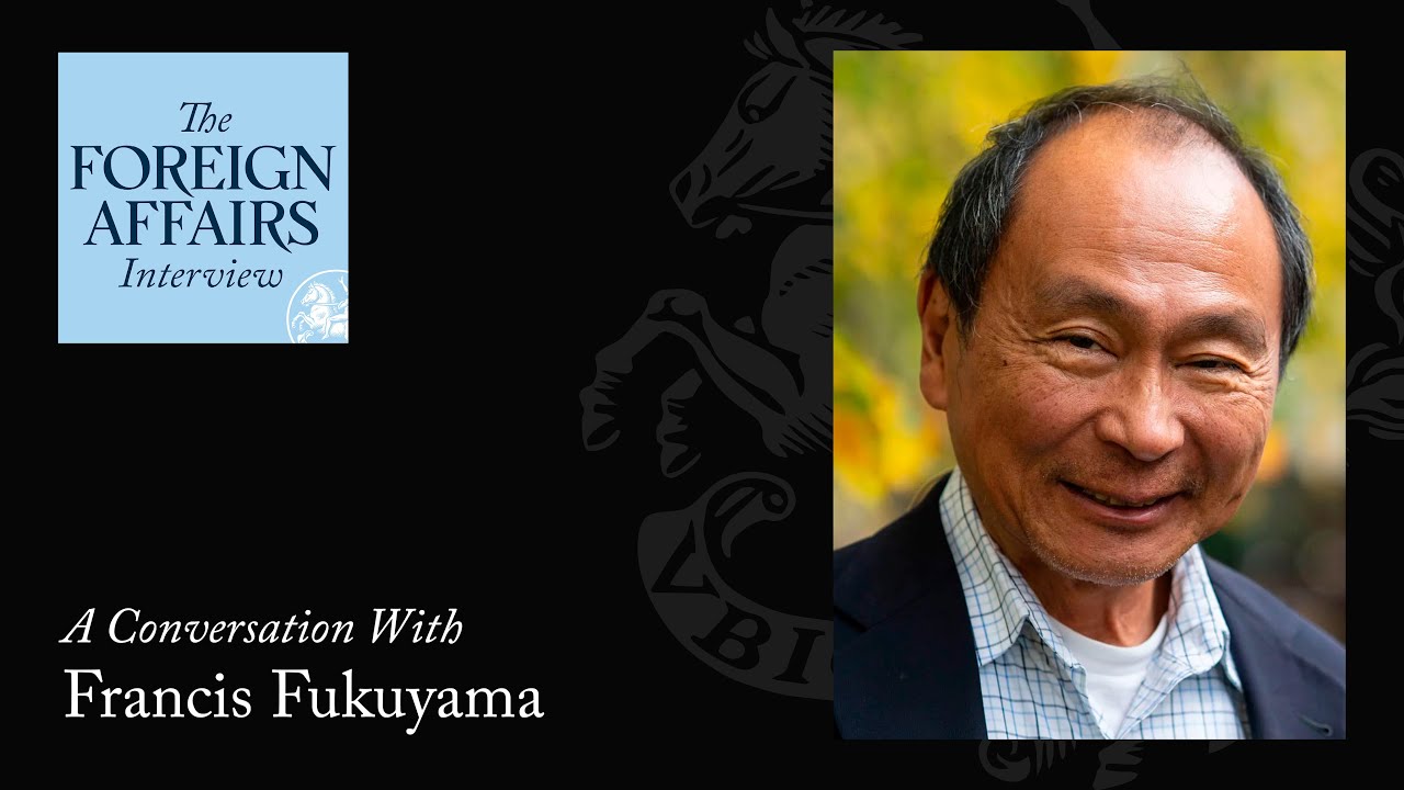 Francis Fukuyama: Trump and the Crisis of Liberalism | Foreign Affairs Interview