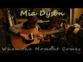 EVERYDAYMUSIC - Mia Dyson - When the Moment ...