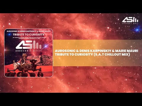 Aurosonic & Denis Karpinskiy & Marie Mauri - Tribute To Curiosity (S.A.T Remix)