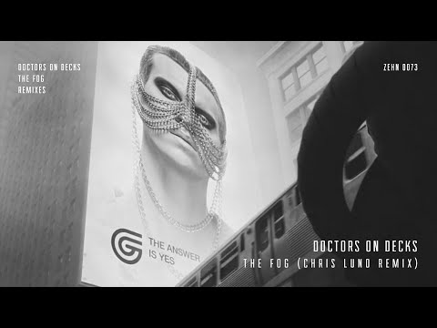 Doctors on Decks - The Fog (Chris Luno Remix)