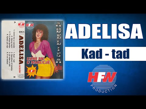 Adelisa - Kad tad - ( Official Audio 1993 ) HD