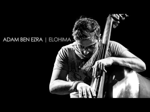 Adam Ben Ezra Trio - Elohima ♫