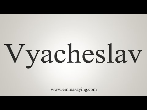 How To Say Vyacheslav