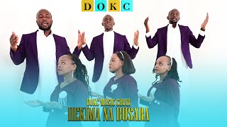 HEKIMA NA BUSARA (OFFICIAL MUSIC VIDEO)-DOKC TV CA