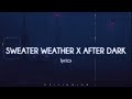 Sweater Weather X After Dark The Neighbourhood Lyrics