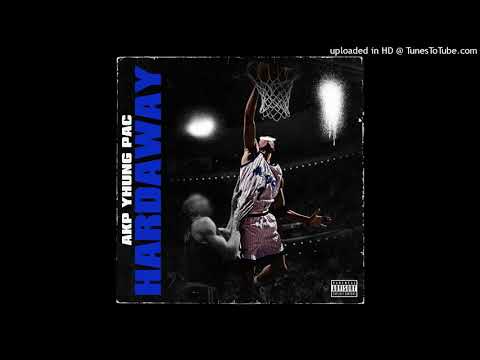 AKP Yhung Pac - HARDAWAY (Prod. AntChamberlin)