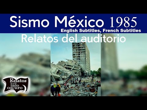 Sismo México 1985 | Relatos del auditorio | Relatos del lado oscuro (English, French Subtitles)