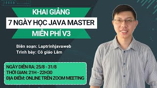 Khai giảng Khóa học 7 NGÀY JAVA MASTER V3 miễn phí (25/08 - 31/08) trực tiếp trên Zoom thành công