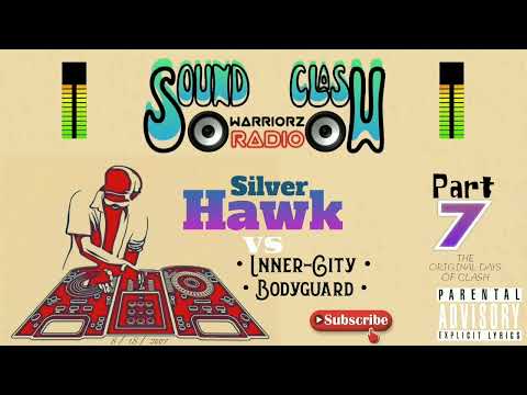 Dancehall Sound Clash - Silver Hawk  vs  Bodyguard & inner City  ( The Original Days Of Clash ) pt 7