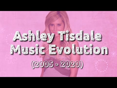 Ashley Tisdale - Music Evolution (2005 - 2020)