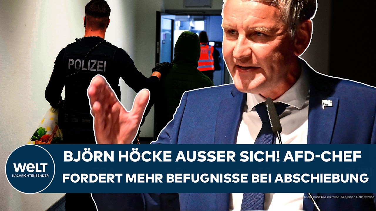 AFD-CHEF AUSSER SICH: Björn Höcke fordert härteren Abschiebekurs! Kommt jetzt die Migrationswende?