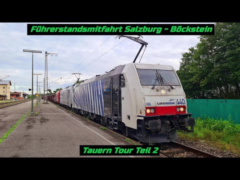 Führerstandsmitfahrt Salzburg - Böckstein (Tauern Tour Teil 2)