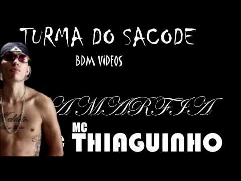 MC Thiaguinho -  (TURMA DO SACODE) Lá Mafia Prod [2013] @BDMVIDEOS