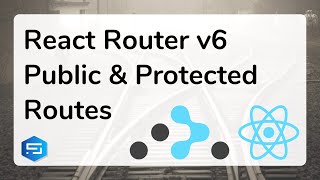 React Router v6 | Public and Protected Routes