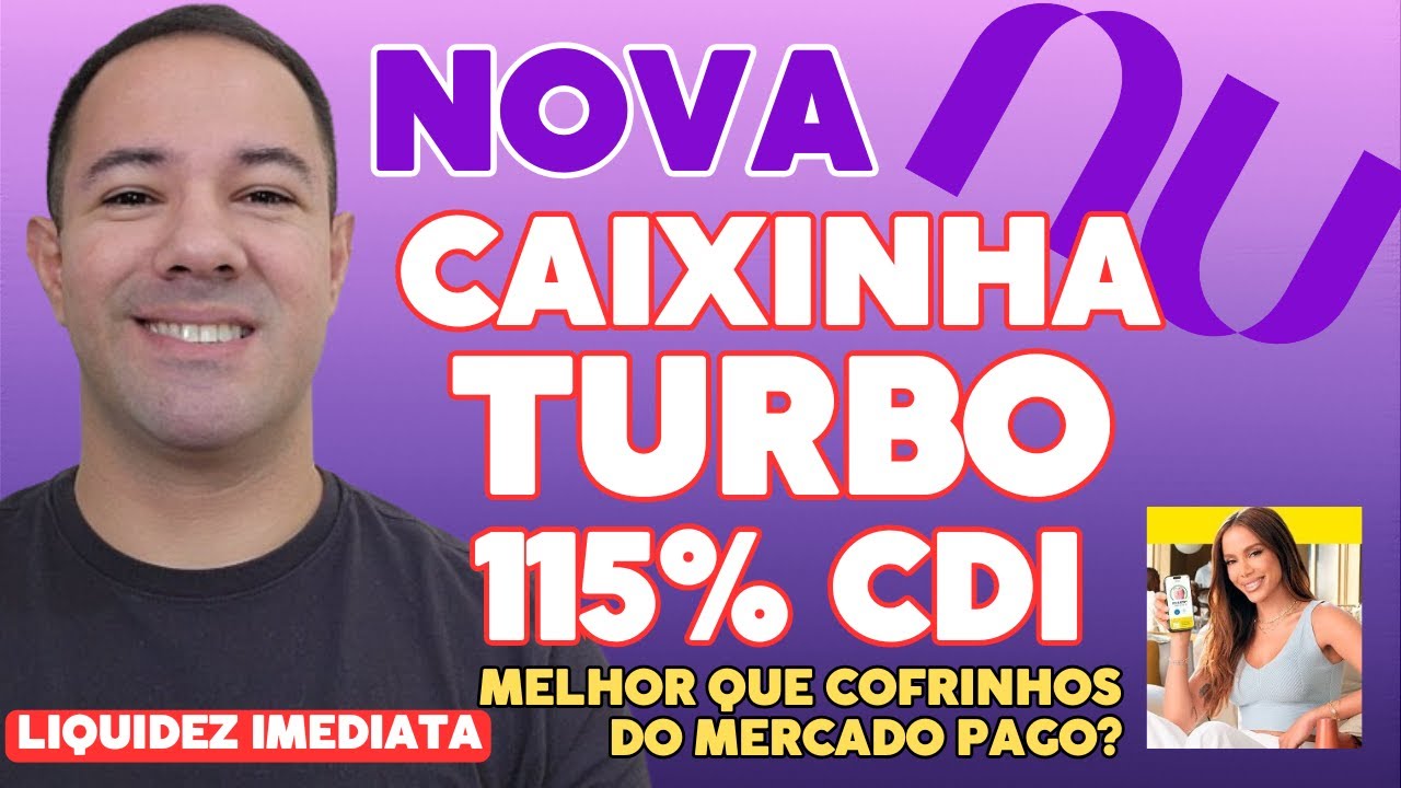 NUBANK'S NEW TURBO CASH BOX WITH 115% OF CDI IS IT WORTH IT? BETTER THAN A PIGGY BANK FROM MERCAD...