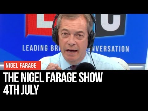 The Nigel Farage Show | LIVE Radio Debate - 4th July | LBC