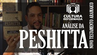 ANÁLISE DA PESHITTA | EVANGELHOS ARAMAICOS