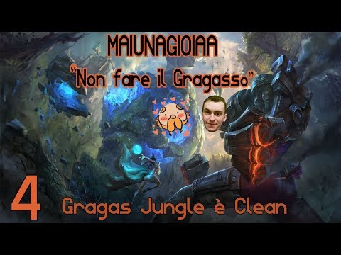 MaiUnaGioiaa | Gragas Jungle è Clean EDIT BY: LordS7eve