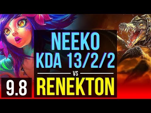 Carry your team as NEEKO vs RENEKTON (TOP) | 2 early solo kills, KDA 13/2/2 | EUW Grandmaster | v9.