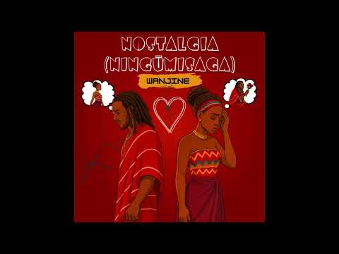 Wanjine | Nostalgia[Official Audio]
