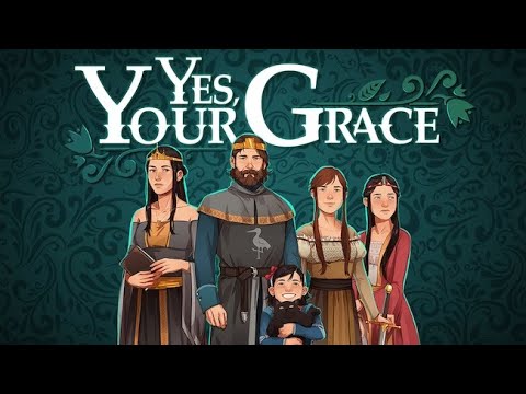 Yes, Your Grace - Form Fragile Alliances & Make Tough Decisions in this Kingdom Management RPG