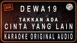 Download lagu DEWA 19 - TAK KAN ADA CINTA YANG LAIN - KARAOKE ORIGINAL AUDIO mp3 Download lagu DEWA 19 - TAK KAN ADA CINTA YANG LAIN - KARAOKE ORIGINAL AUDIO mp3