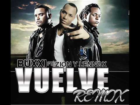 Buxxi Ft. Zion & Lennox - Vuelve (Official Remix) (Prod. Dj Tra)