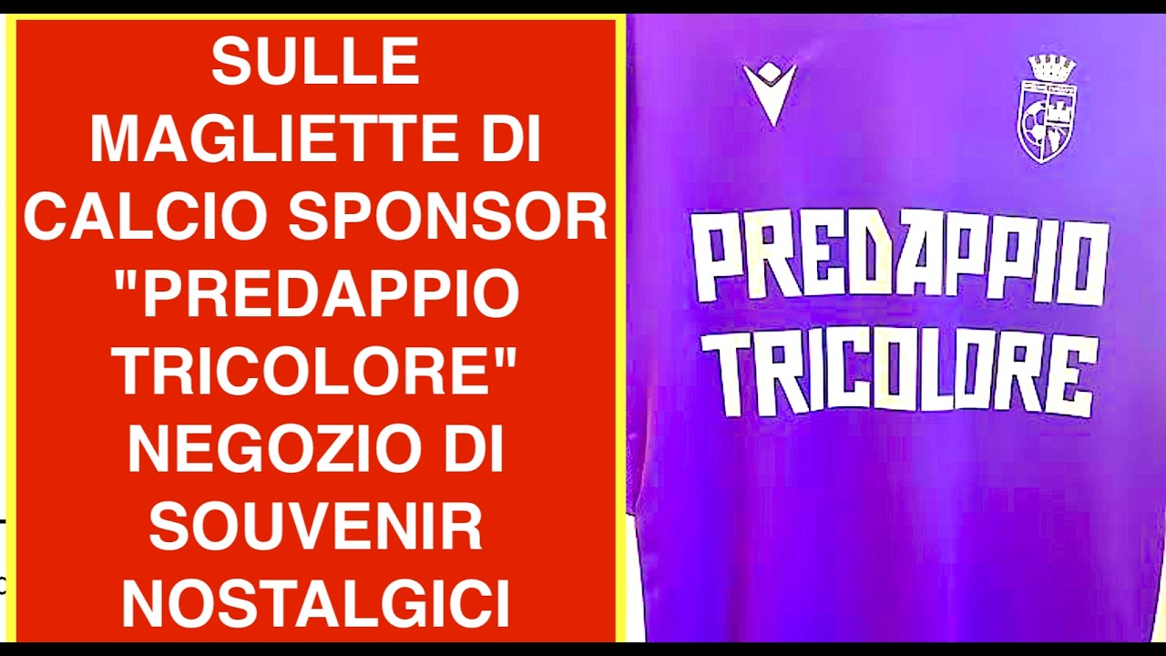 SULLE MAGLIETTE DI CALCIO SPONSOR "PREDAPPIO TRICOLORE" NEGOZIO DI SOUVENIR NOSTALGICI