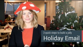 3 quick steps on how to build a jolly holiday email